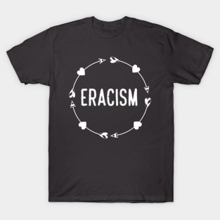 anti-racism uprising Human Rights "ERACISM" T-Shirt